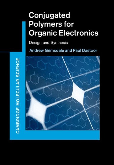 Andrew Grimsdale, Paul Dastoor - Conjugated Polymers for Organic Electronics, Inbunden