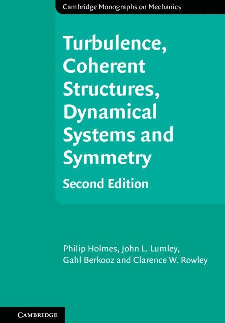 Philip Holmes, John L. Lumley, Gahl Berkooz - Turbulence, Coherent Structures, Dynamical Systems and Symmetry, Inbunden