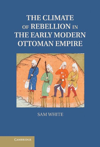bokomslag The Climate of Rebellion in the Early Modern Ottoman Empire