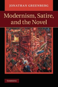 bokomslag Modernism, Satire and the Novel