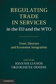 Ioannis Lianos, Okeoghene Odudu - Regulating Trade in Services in the EU and the WTO, Inbunden