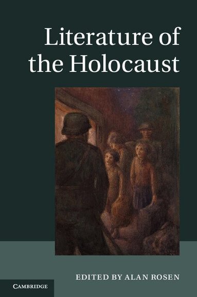 Alan Rosen - Literature of the Holocaust, Inbunden