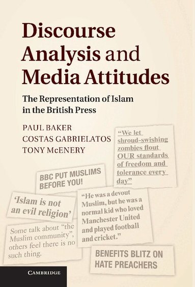 Paul Baker, Costas Gabrielatos, Tony McEnery - Discourse Analysis and Media Attitudes, Inbunden