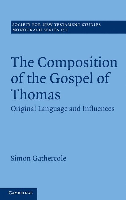 The Composition of the Gospel of Thomas