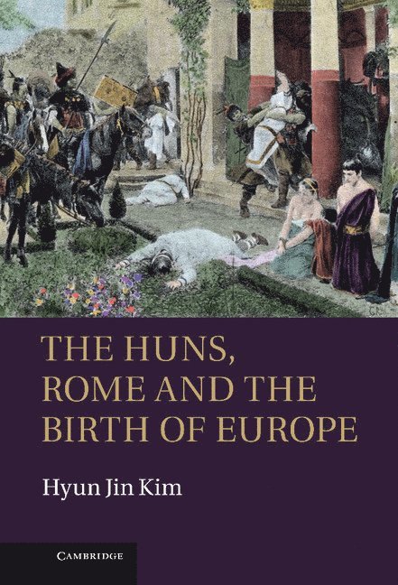 The Huns, Rome and the Birth of Europe 1