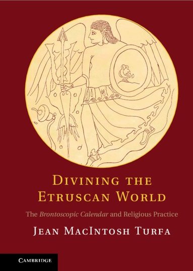 Jean MacIntosh Turfa - Divining the Etruscan World, Inbunden