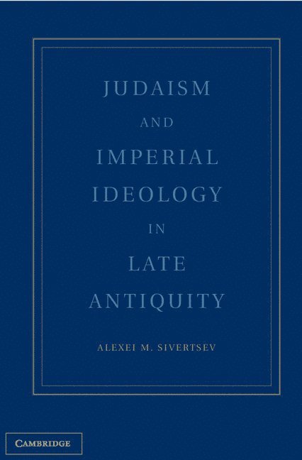 Judaism and Imperial Ideology in Late Antiquity 1