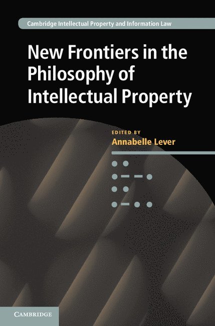 New Frontiers in the Philosophy of Intellectual Property 1