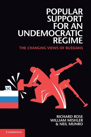 Richard Rose, William Mishler, Neil Munro - Popular Support for an Undemocratic Regime, Inbunden