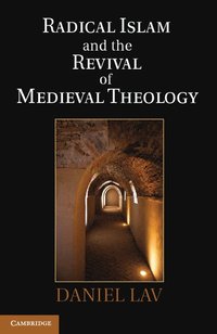 bokomslag Radical Islam and the Revival of Medieval Theology