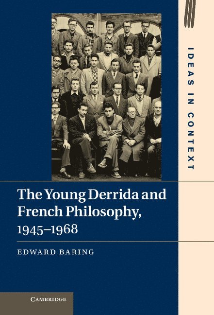 The Young Derrida and French Philosophy, 1945-1968 1