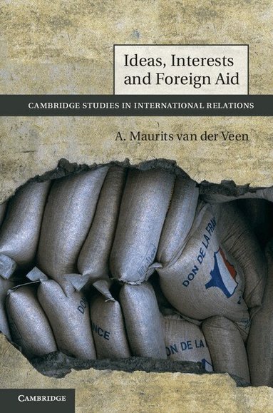 A. Maurits van der Veen - Ideas, Interests and Foreign Aid, Inbunden