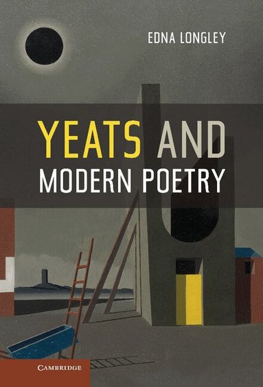 Edna Longley - Yeats and Modern Poetry, Inbunden