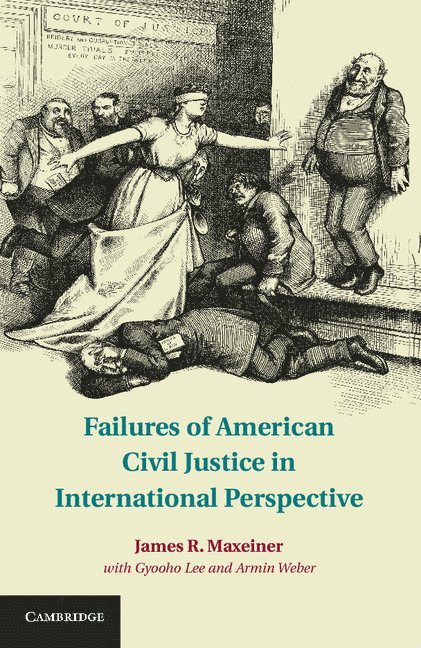 Failures of American Civil Justice in International Perspective 1