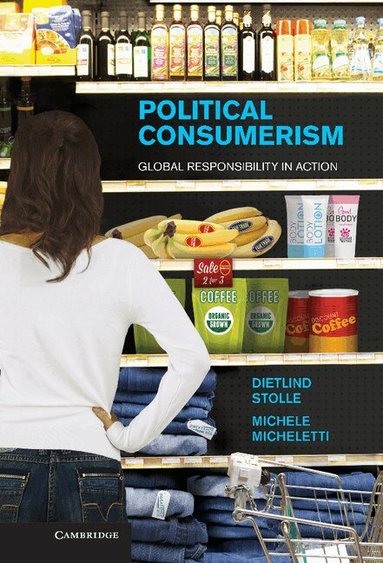 Dietlind Stolle, Michele Micheletti - Political Consumerism, Inbunden