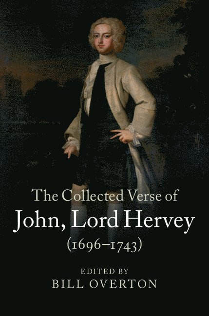 The Collected Verse of John, Lord Hervey (1696-1743) 1