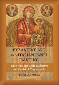 bokomslag Byzantine Art and Italian Panel Painting