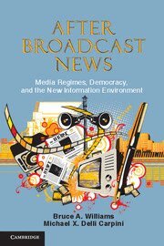 Bruce A. Williams, Michael X. Delli Carpini - After Broadcast News, Inbunden