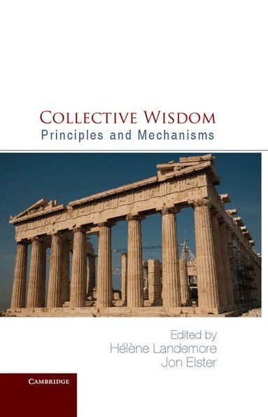 Hélène Landemore, Jon Elster - Collective Wisdom, Inbunden