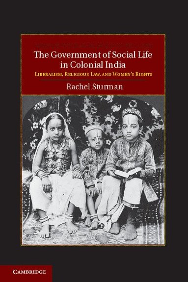 bokomslag The Government of Social Life in Colonial India