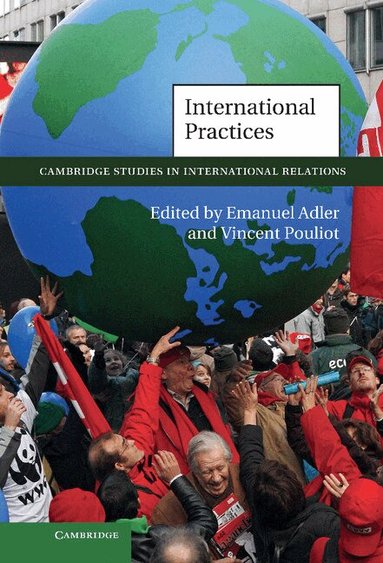 Emanuel Adler, Vincent Pouliot - International Practices, Inbunden