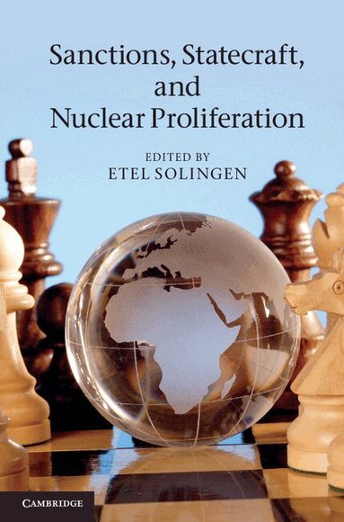 Etel Solingen - Sanctions, Statecraft, and Nuclear Proliferation, Inbunden