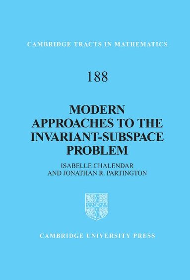 Isabelle Chalendar, Jonathan R. Partington - Modern Approaches to the Invariant-Subspace Problem, Inbunden
