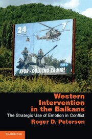 Roger D. Petersen - Western Intervention in the Balkans, Inbunden