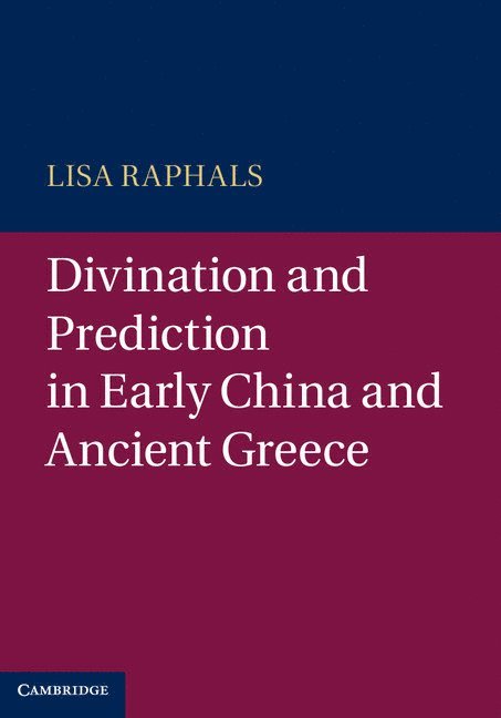 Divination and Prediction in Early China and Ancient Greece 1