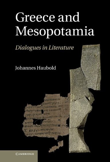 Johannes Haubold - Greece and Mesopotamia, Inbunden