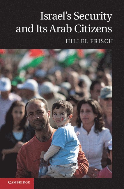 Hillel Frisch, Israel) Frisch, Hillel (Bar-Ilan University - Israel's Security and Its Arab Citizens, Inbunden