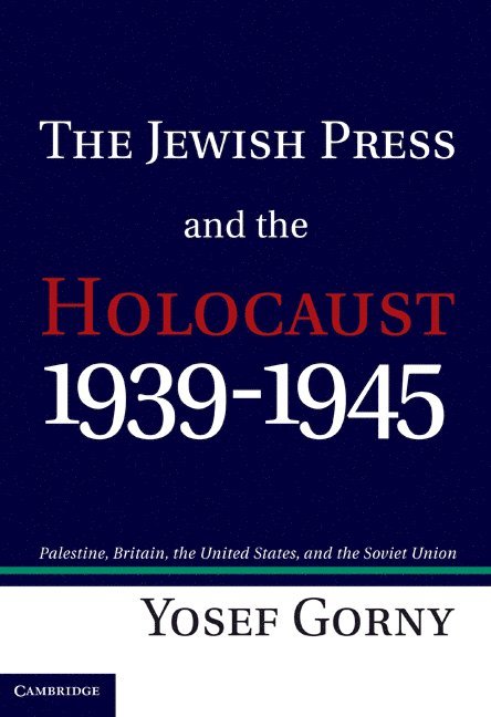 The Jewish Press and the Holocaust, 1939-1945 1