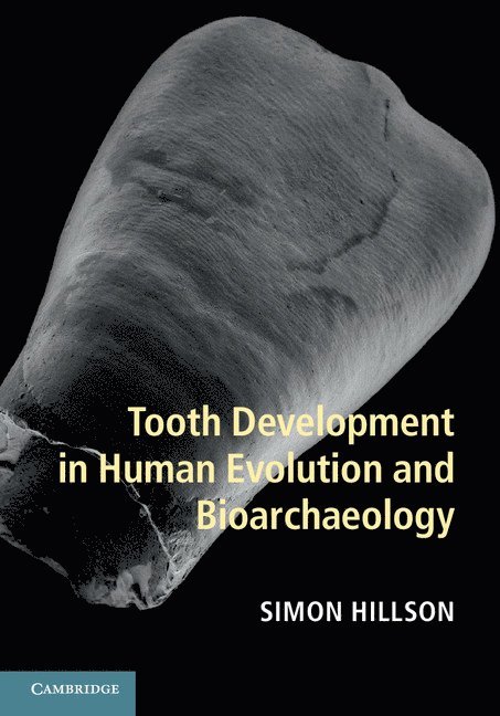 Tooth Development in Human Evolution and Bioarchaeology 1