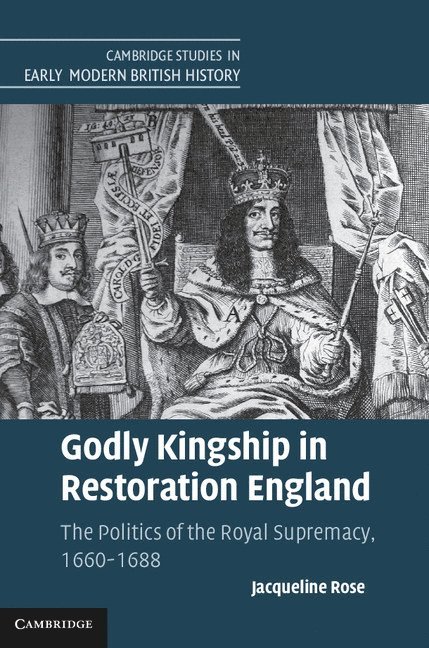 Godly Kingship in Restoration England 1