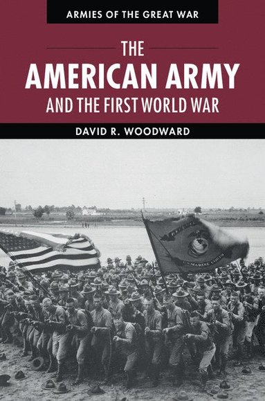 bokomslag The American Army and the First World War