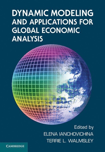 Elena Ianchovichina - Dynamic Modeling and Applications for Global Economic Analysis, Inbunden
