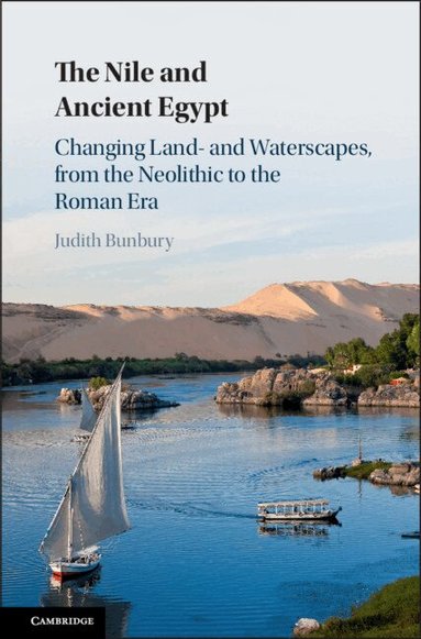 Judith Bunbury - The Nile and Ancient Egypt, Inbunden
