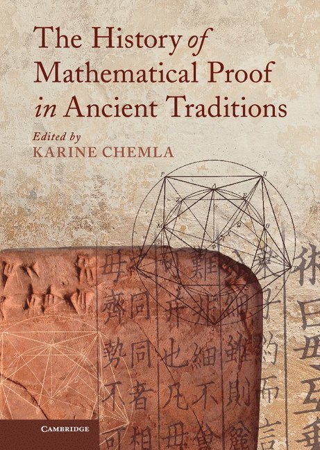 The History of Mathematical Proof in Ancient Traditions 1