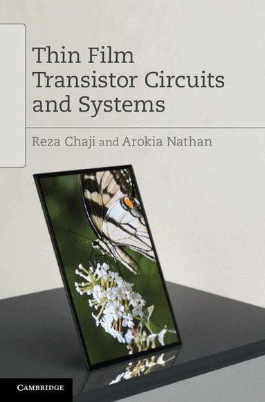 Reza Chaji, Arokia Nathan - Thin Film Transistor Circuits and Systems, Inbunden