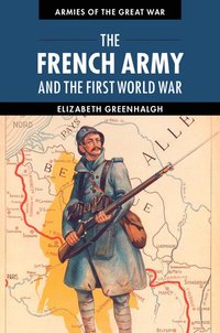bokomslag The French Army and the First World War