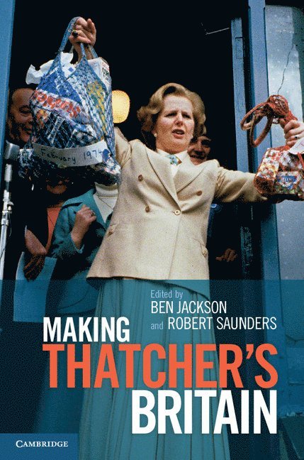 Making Thatcher's Britain 1