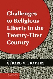 bokomslag Challenges to Religious Liberty in the Twenty-First Century