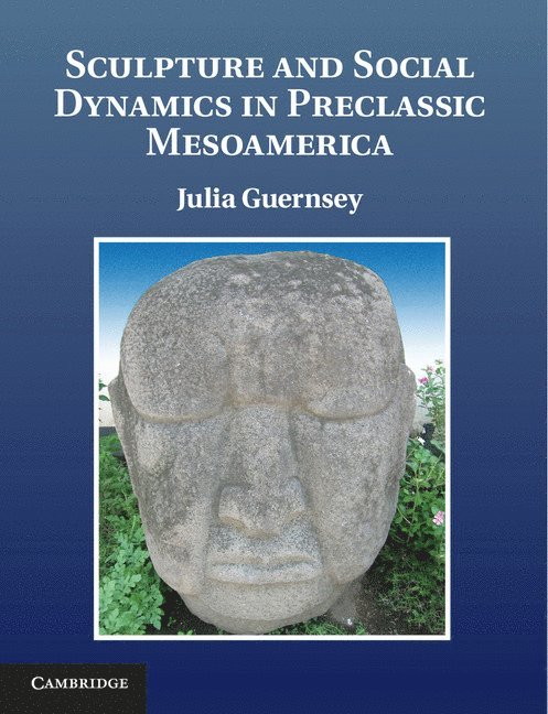 Sculpture and Social Dynamics in Preclassic Mesoamerica 1