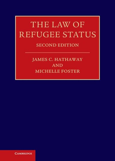 James C. Hathaway, Michelle Foster - The Law of Refugee Status, Inbunden