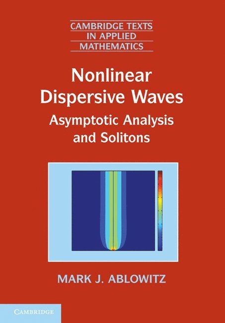 Boulder) Ablowitz, Mark J. (University of Colorado, Mark J. Ablowitz, Mark. J Ablowitz - Nonlinear Dispersive Waves, Inbunden