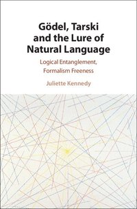 bokomslag Gdel, Tarski and the Lure of Natural Language