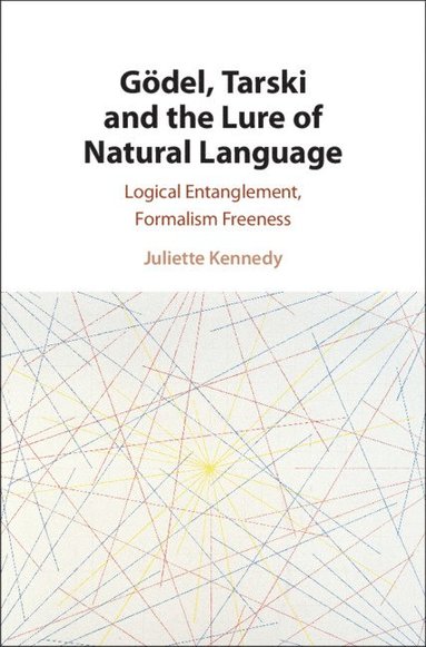 bokomslag Gdel, Tarski and the Lure of Natural Language