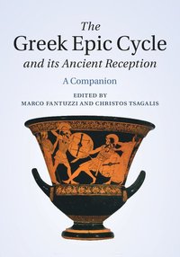 bokomslag The Greek Epic Cycle and its Ancient Reception