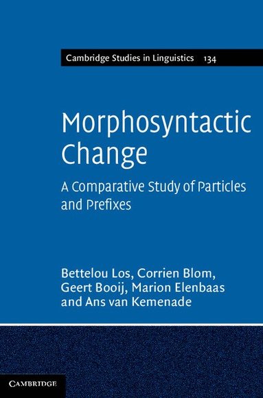 Bettelou Los, Corrien Blom, Geert Booij, Marion Elenbaas, Ans van Kemenade - Morphosyntactic Change, Inbunden