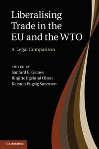 bokomslag Liberalising Trade in the EU and the WTO